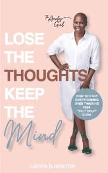 Paperback Lose The Thoughts Keep The Mind: How to Stop Overthinking Over Thinking Issa Self Help Book