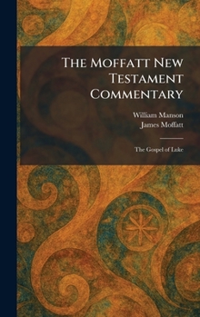 Hardcover The Moffatt New Testament Commentary: The Gospel of Luke Book