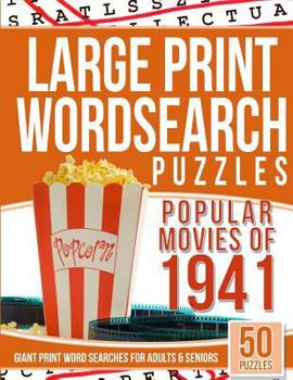 Large Print Wordsearches Puzzles Popular Movies of 1941: Giant Print Word Searches for Adults & Seniors