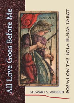 Paperback All Love Goes Before Me: poems on the Sola Busca Tarot Book