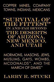 Hardcover Copper Mines, Company Towns, Indians, Mexicans, Mormons, Masons, Jews, Muslims, Gays, Wombs, McDonalds, and the March of Dimes: Survival of the Fittes Book