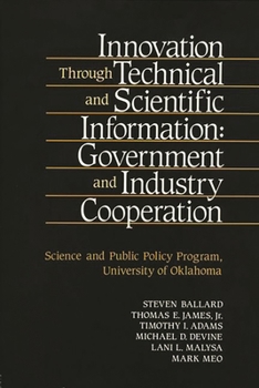 Hardcover Innovation Through Technical and Scientific Information: Government and Industry Cooperation Book