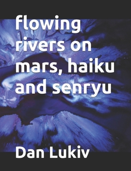 Paperback flowing rivers on mars, haiku and senryu Book