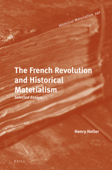 Hardcover The French Revolution and Historical Materialism: Selected Essays Book