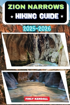 Paperback Zion Narrows Hiking Guide 2025-2026 Book