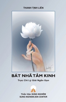 Paperback Bát Nhã Tâm Kinh - Tr&#7921;c Ch&#7881; Lý Gi&#7843;i Ng&#7855;n G&#7885;n [Vietnamese] Book