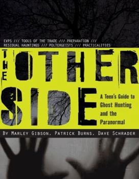 Paperback The Other Side: A Teen's Guide to Ghost Hunting and the Paranormal Book