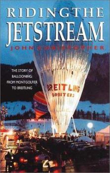 Hardcover Riding the Jetstream :The Story of Ballooning: From Montgolfier to Breitling Book