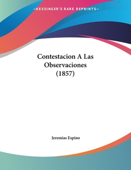 Paperback Contestacion A Las Observaciones (1857) [Spanish] Book