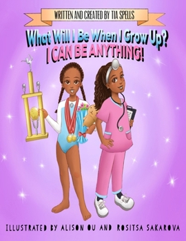 Paperback What Will I Be When I Grow Up?: I Can Be Anything! Book