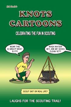 Paperback KNOTS Cartoons, Celebrating the Fun in Scouting Book