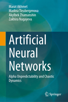 Hardcover Artificial Neural Networks: Alpha Unpredictability and Chaotic Dynamics Book