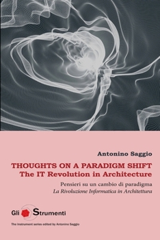 Paperback Thoughts on a Paradigm Shift / Pensieri su un cambio di paradigma: The IT Revolution in Architecture / La Rivoluzione Informatica in architettura Book