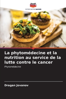 La phytomédecine et la nutrition au service de la lutte contre le cancer (French Edition)