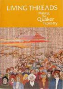 Paperback Living Threads: Making the Quaker Tapestry Book