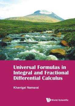 Hardcover Universal Formulas in Integral and Fractional Differential Calculus Book