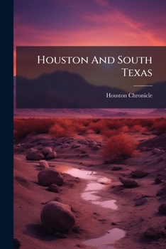 Paperback Houston And South Texas: A Newspaper Reference Work Book