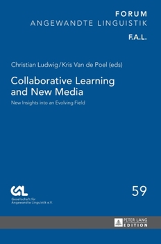 Hardcover Collaborative Learning and New Media: New Insights into an Evolving Field Book