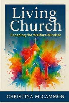 Paperback Living Church: Escaping the Welfare Mindset Book