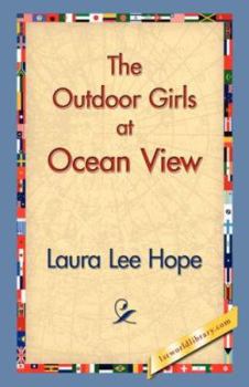The Outdoor Girls at Ocean View; or, The Box That Was Found in the Sand - Book #6 of the Outdoor Girls