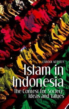 Paperback Islam in Indonesia: The Contest for Society, Ideas and Values Book