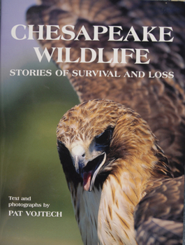 Hardcover Chesapeake Wildlife: Stories of Survival and Loss Book