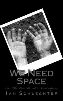 Paperback We Need Space: In The End We All Need Space Book