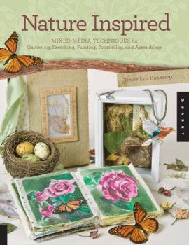 Paperback Nature Inspired: Mixed-Media Techniques for Gathering, Sketching, Painting, Journaling, and Assemblage Book