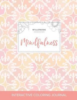 Paperback Adult Coloring Journal: Mindfulness (Pet Illustrations, Pastel Elegance) Book