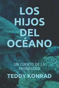 Paperback Los Hijos del Oc?ano: Un Cuento de la Pron?stico [Spanish] Book