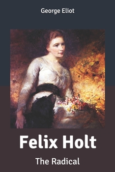 Felix Holt: The Radical