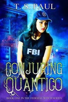 Conjuring Quantico - Book #1 of the Federal Witch