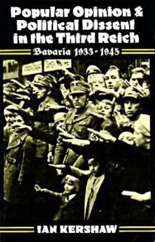 Paperback Popular Opinion and Political Dissent in the Third Reich: Bavaria, 1933-1945 Book