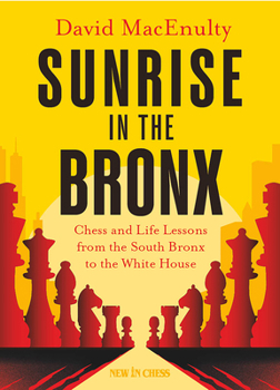 Paperback Sunrise in the Bronx: Chess and Life Lessons - From the South Bronx to the White House Book