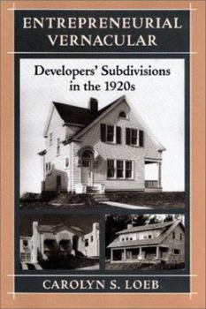 Entrepreneurial Vernacular: Developers' Subdivisions in the 1920s (Creating the North American Landscape) - Book  of the Creating the North American Landscape