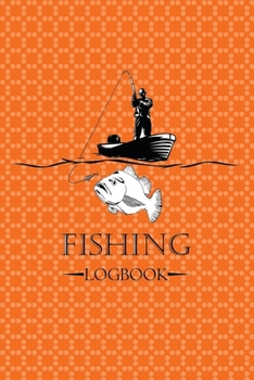 Paperback Fishing Logbook: A Journal For Fisherman To Record Their Experience And Daily Fishing Report Book