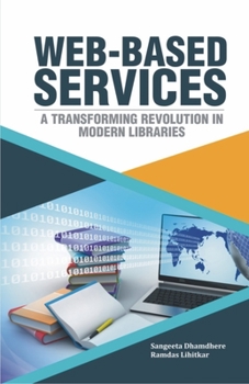 Hardcover Web-Based Services: A Transforming Revolution in Modern Libraries Book