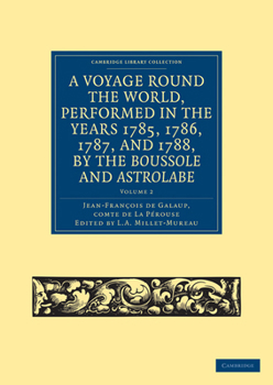 Paperback A Voyage Round the World, Performed in the Years 1785, 1786, 1787, and 1788, by the Boussole and Astrolabe Book