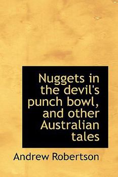 Hardcover Nuggets in the Devil's Punch Bowl, and Other Australian Tales Book