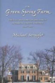Hardcover On Green Spring Farm: The Life and Times of One Family in Fairfax County, Virginia, 1942-1966 Book