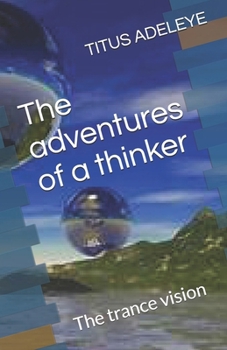 Paperback The Adventures of a Thinker: The trance vision Book