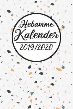 Hebamme Kalender 2019 /2020: Hebamme Kalender 2019 2020 | Terminkalender A5, Hebamme Planer & Notizbuch (German Edition)