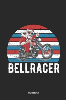 Bellracer Notizbuch: Lustiger Weihnachtsmann | Dotted Notebook / Punkteraster | 120 gepunktete Seiten | ca. A5 Format | Individuelles X-MAS Journal | ... für Biker, Männer & Frauen (German Edition)