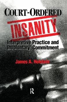 Hardcover Court-Ordered Insanity: Interpretive Practice and Involuntary Commitment Book