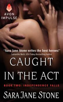 Caught in the Act - Book #2 of the Independence Falls