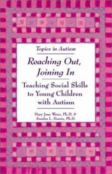 Paperback Reaching Out, Joining in: Teaching Social Skills to Young Children with Autism Book