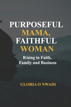 Paperback Purposeful Mama, Faithful Woman Book