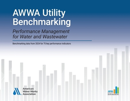 Paperback AWWA Utility Benchmarking 2025: Performance Management for Water and Wastewate Book
