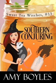 Southern Conjuring - Book #13 of the Sweet Tea Witch Mysteries