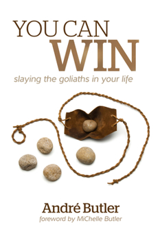 You Can Win: slaying the goliaths in your life
